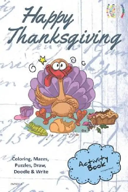 Happy Thanksgiving Activity Book for Creative Noggins: Coloring, Mazes, Puzzles, Draw, Doodle and Write Kids Thanksgiving Holiday Coloring Book with C by Digital Bread