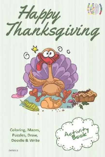 Happy Thanksgiving Activity Book for Creative Noggins: Coloring, Mazes, Puzzles, Draw, Doodle and Write Kids Thanksgiving Holiday Coloring Book with C by Digital Bread