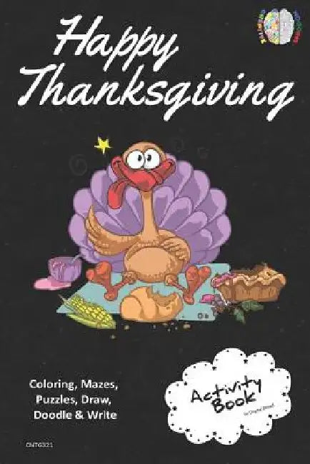 Happy Thanksgiving Activity Book Coloring, Mazes, Puzzles, Draw, Doodle and Write: Creative Noggins for Kids Thanksgiving Holiday Coloring Book with C by Digital Bread