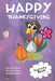 Happy Thanksgiving Activity Book Coloring, Mazes, Puzzles, Draw, Doodle and Write: Creative Noggins for Kids Thanksgiving Holiday Coloring Book with C by Digital Bread