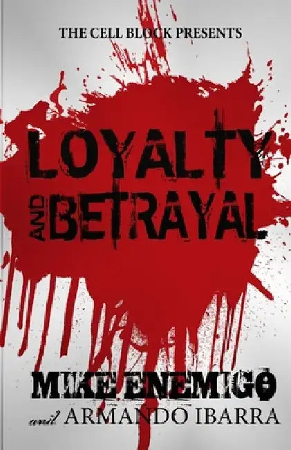 Loyalty & Betrayal by Armando Ibarra