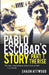 Pablo Escobar's Story 1: The Rise by Shaun Attwood