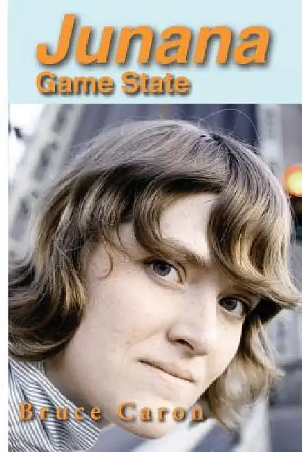 Junana: Game State by Bruce Caron