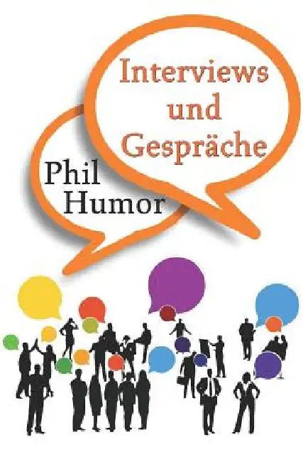 Interviews Und Gespr by Humor, Phil