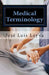 Medical Terminology: English-Spanish Medical Terms by Jose Luis Leyva