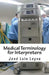 Medical Terminology for Interpreters: English-Spanish Medical Terms by Jose Luis Leyva