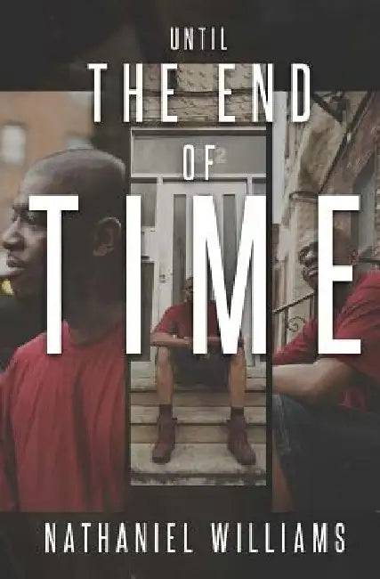 Until the End of Time by Nathaniel B. Williams