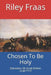 Chosen To Be Holy: Ephesians, KJV Study Edition, Large Print by Riley Fraas
