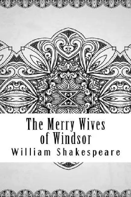 The Merry Wives of Windsor by William Shakespeare
