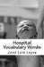 Hospital Vocabulary Words: English-Spanish Medical Words by Jose Luis Leyva