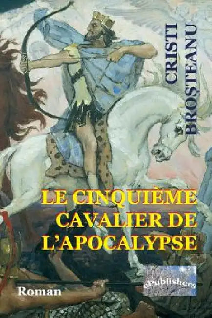 Le Cinquieme cavalier de l'Apocalypse: Roman by Poenaru, Vasile