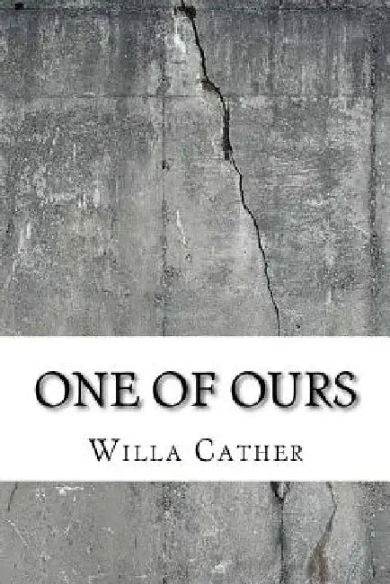 One of Ours by Willa Cather
