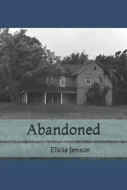 Abandoned by Elicia Jenson
