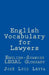 English Vocabulary for Lawyers: English-Spanish Legal Glossary by Jose Luis Leyva