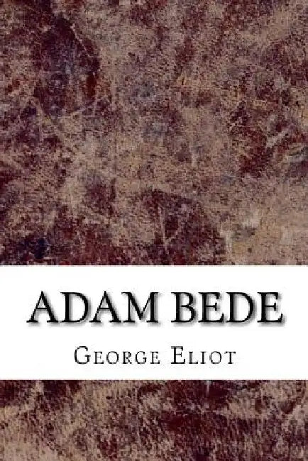 Adam Bede by George Eliot