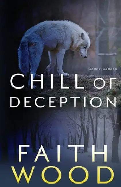 Chill of Deception: A Colbie Colleen Cozy, Suspense Mystery by Faith Wood