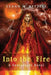 Into the Fire by James Christopher Hill