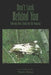Don't Look Behind You: Following Ghost Roads Into the Unknown by Timothy Renner