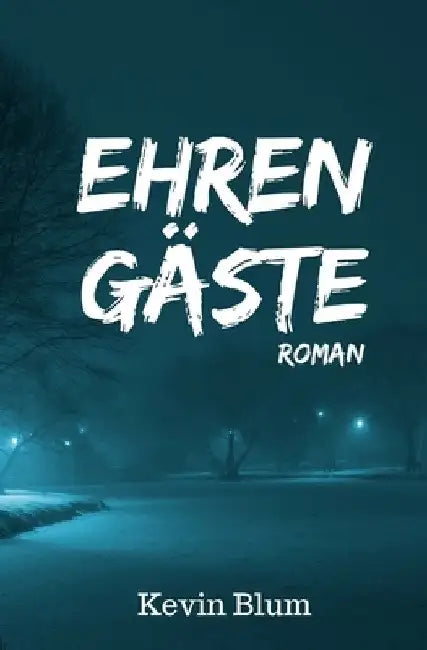 Ehrengäste by Blum, Kevin