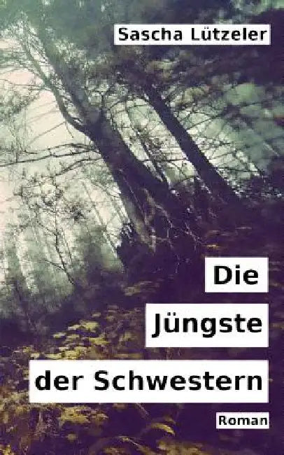 Die Jüngste Der Schwestern by Lutzeler, Sascha