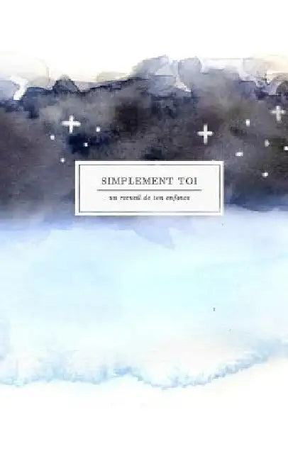 Simplement toi: un recueil de ton enfance by Mathieu, Melanie