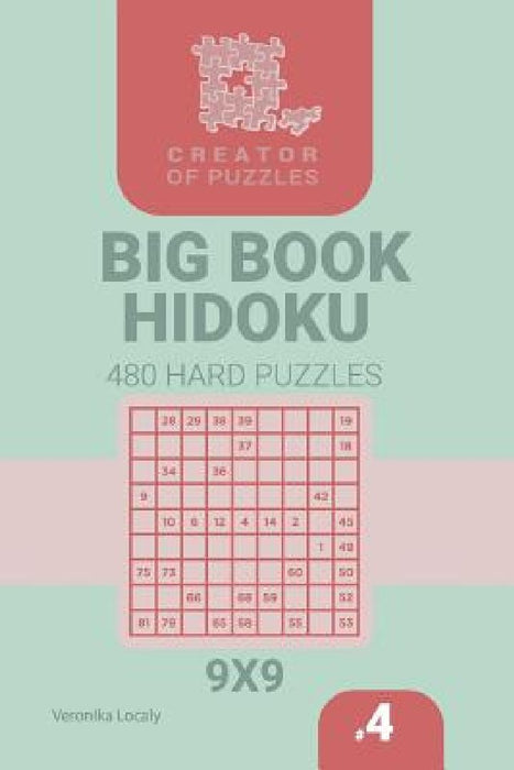 Creator of puzzles - Big Book Hidoku 480 Hard Puzzles (Volume 4) by Veronika Localy