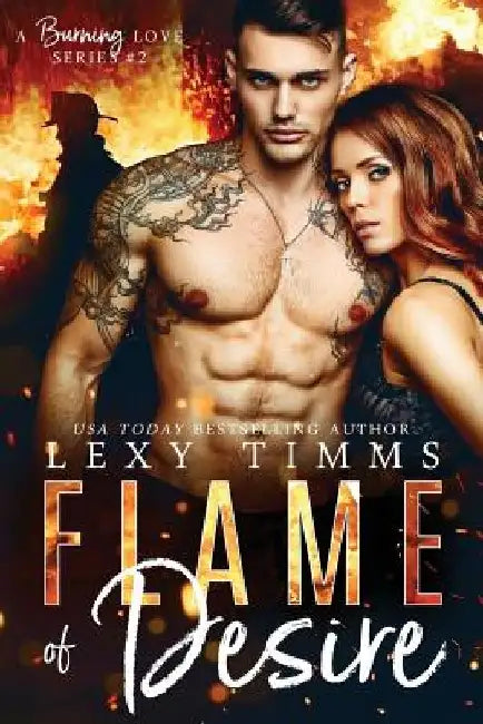 Flame of Desire: Firefighter Steamy Romance by Lexy Timms