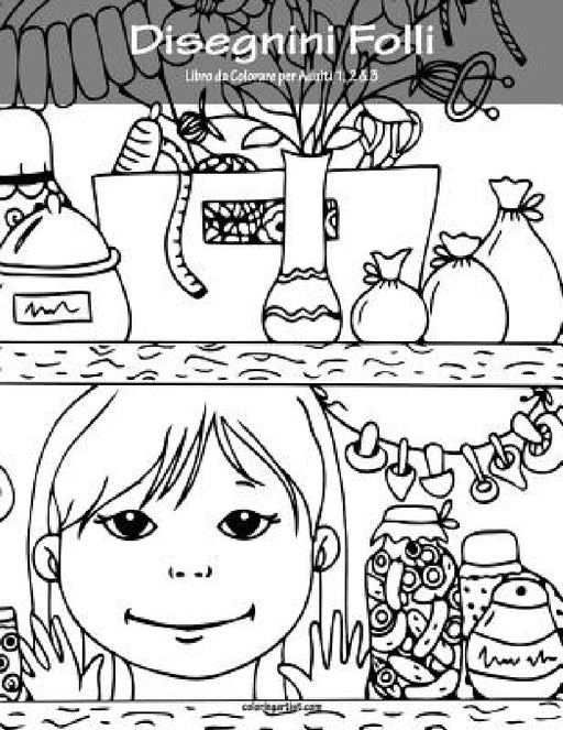 Disegnini Folli Libro da Colorare per Adulti 1, 2 & 3 by Nick Snels
