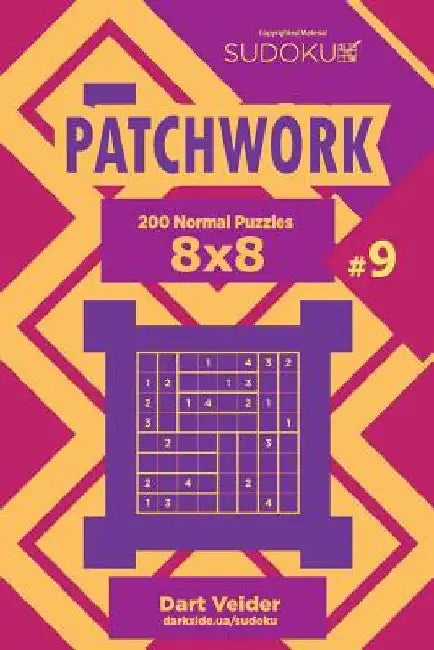 Sudoku Patchwork - 200 Normal Puzzles 8x8 (Volume 9) by Dart Veider