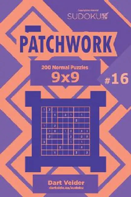 Sudoku Patchwork - 200 Normal Puzzles 9x9 (Volume 16) by Dart Veider
