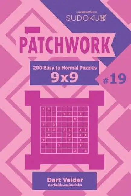 Sudoku Patchwork - 200 Easy to Normal Puzzles 9x9 (Volume 19) by Dart Veider