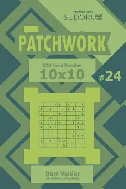 Sudoku Patchwork - 200 Hard Puzzles 10x10 (Volume 24) by Dart Veider