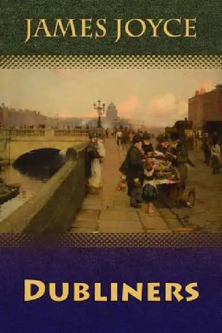 Dubliners by James Joyce