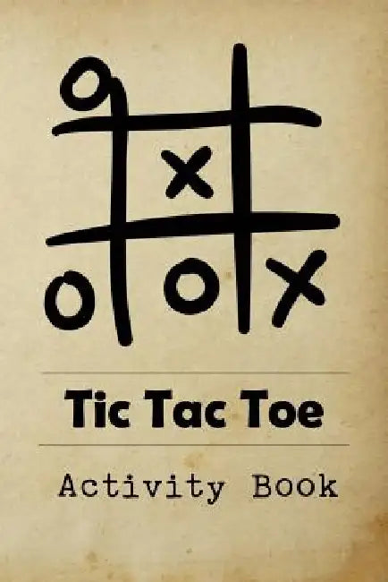 Tic Tac Toe Activity Book: Great for Kids and Adults Playing 600 Games On Traveling Camping Road-Trip Family Vacation by Modhouses Publishing
