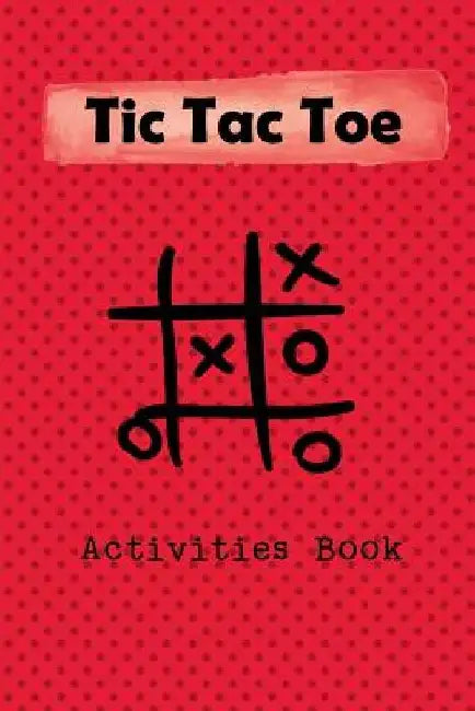Tic Tac Toe Activity Book: Playing Book for 600 Games for Kids and Adults on Road Trips or on the Airplane and Family Vacation by Modhouses Publishing
