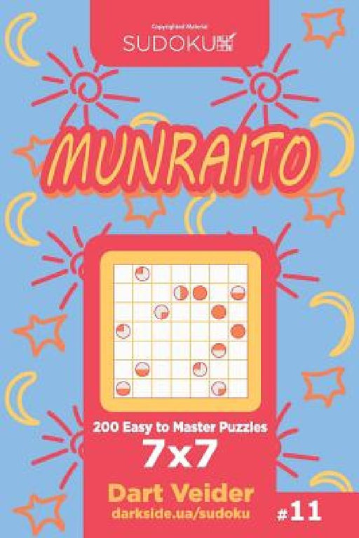 Sudoku Munraito - 200 Easy to Master Puzzles 7x7 (Volume 11) by Dart Veider