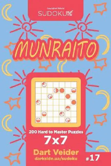 Sudoku Munraito - 200 Hard to Master Puzzles 7x7 (Volume 17) by Dart Veider