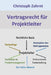 Vertragsrecht fuer Projektleiter by Zahrnt, Christoph