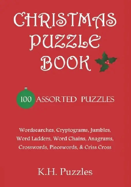 Christmas Puzzle Book: 100 Assorted Puzzles by K. H. Puzzles