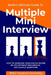 BeMo's Ultimate Guide to Multiple Mini Interview: How to Increase Your MMI Score by 27% without Memorizing any Sample Questions. by Behrouz Moemeni