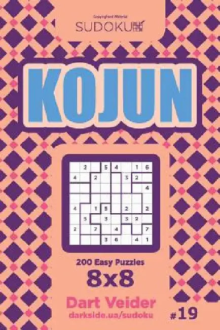 Sudoku Kojun - 200 Easy Puzzles 8x8 (Volume 19) by Dart Veider