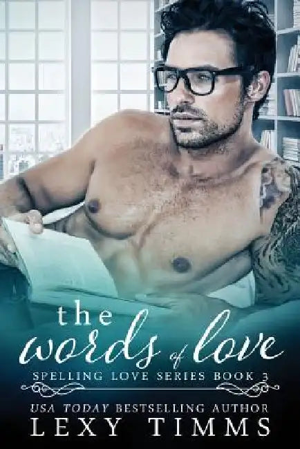 The Words of Love: Book Boyfriend Steamy Romance by Lexy Timms