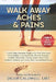 Walk Away Aches & Pains: A Self-Empowerment Guide to Be Pain-Free from Low Back Pain, Shin Splints, Sciatica, Achilles Tendonitis, Plantar Fasc by Jacob B. Caldwell