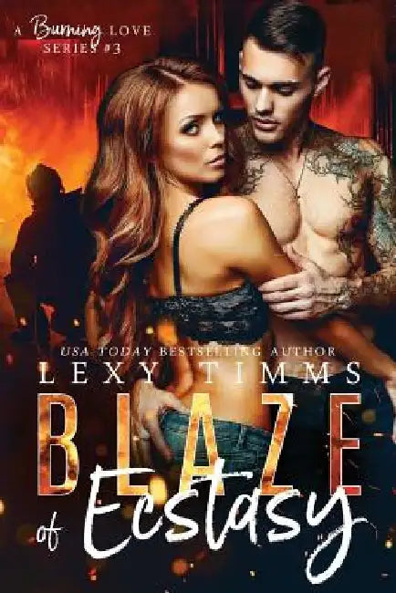 Blaze of Ecstasy: Military Fireman Steamy Romance by Lexy Timms