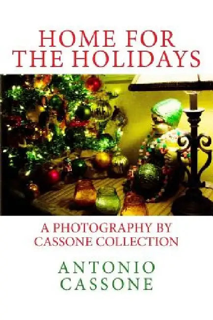 Home for the Holidays: A Photography by Cassone Collection by Antonio Cassone
