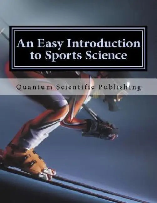 An Easy Introduction to Sports Science by Quantum Scientific Publishing