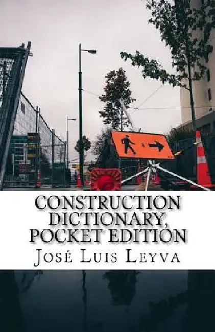 Construction Dictionary, Pocket Edition: English-Spanish Construction Terms by Jose Luis Leyva
