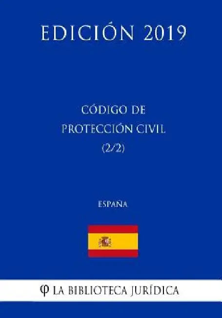 Código de Protección Civil (2/2) (España) (Edición 2019) by La Biblioteca Juridica