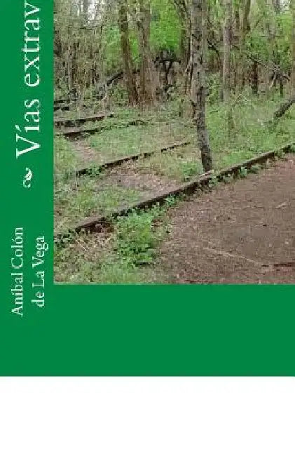 Vias extraviadas by Colon De La Vega, Anibal