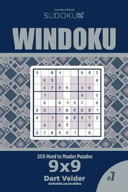 Sudoku Windoku - 200 Hard to Master Puzzles 9x9 (Volume 7) by Dart Veider